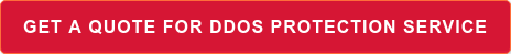 Get a Quote for&nbsp;DDoS Protection Service